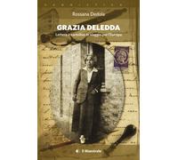 Libri Rossana Dedola - Grazia Deledda. Lettere E Cartoline In Viaggio Per L'euro