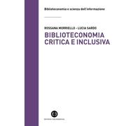 Libri Rossana Morriello / Lucia Sardo - Biblioteconomia Critica E Inclusiva. Teo