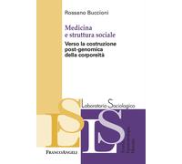 Libri Rossano Buccioni - Medicina E Struttura Sociale. Verso La Costruzione Post