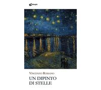 Libri Rossano Vincenzo - Un Dipinto Di Stelle
