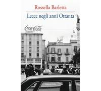 Libri Rossella Barletta - Lecce Negli Anni Ottanta