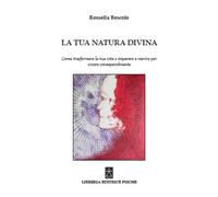 Libri Rossella Boscolo - La Tua Natura Divina