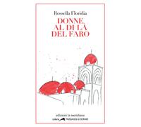 Libri Rossella Floridia - Donne al di là del faro - 2015