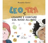 Libri Rossella Grenci - Leo E Tea. Leggere E Contare Col Naso All'insu