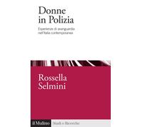 Libri Rossella Selmini - Donne In Polizia. Esperienze Di Avanguardia Nell'italia