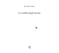 Libri Rossella ValdrÃ¨ - La Nobilta Degli Inermi