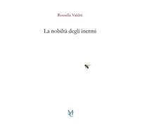 Libri Rossella ValdrÃ¨ - La Nobilta Degli Inermi