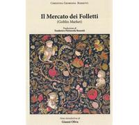 Libri Rossetti Christina Georgina - Il Mercato Dei Folletti