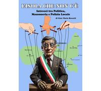 Libri Rossetti Gian Maria - L' Isola Che Non C'e. Intrecci Tra Politica, Massone