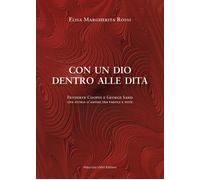 Libri Rossi Elisa Margherita - Con Un Dio Dentro Alle Dita. Fryderyk Chopin E Ge