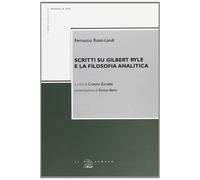Libri Rossi Landi Ferruccio - Scritti Su Gilbert Ryle E La Filosofia Analitica
