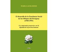 Libri Rossi Maria Laura – El Desarollo De La Ensenanza Social De Los Obispos del Paraguay