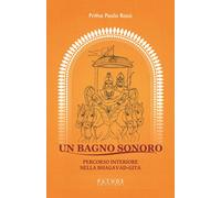 Libri Rossi Paola Pritha - Un Bagno Sonoro. Percorso Interiore Nella Bhagavad-Gi