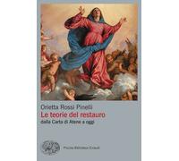 Libri Rossi Pinelli Orietta - Le Teorie Del Restauro Dalla Carta Di Atene A Oggi