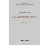 Libri Rossi Tommaso Maria - La Memoria Della Chiesa. Questioni Di Archivistica E
