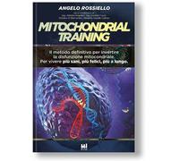 Libri Rossiello Angelo - Mitochondrial Training. Il Metodo Definitivo Per Invert
