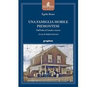 Libri Rosso Egidio - Una Famiglia Mobile Piemontese. Dall'italia Al Canada E Rit
