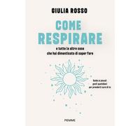 Libri Rosso Giulia - Come Respirare E Tutte Le Altre Cose Che Hai Dimenticato Di