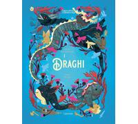 Libri Roumiguière Cécile - I Draghi. L'enciclopedia Del Meraviglioso. Ediz. Il
