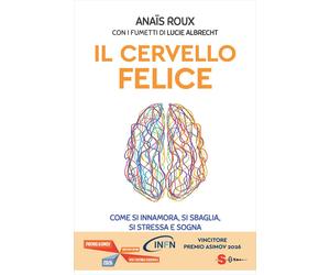 Libri Roux AnaÃ¯s - Il Cervello Felice. Come Si Innamora, Si Sbaglia, Si Stressa