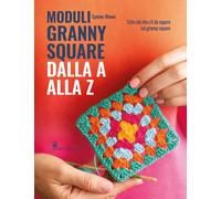 Libri Rowe Lynne - Moduli Granny Square Dalla A Alla Z