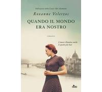 Veletzos Roxanne – Quando il mondo era nostro