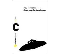 Libri Roy Menarini - Cinema E Fantascienza