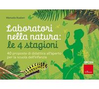 Libri Ruaben Manuela - Laboratori Nella Natura: Le 4 Stagioni. 40 Proposte Di Di