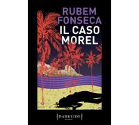 Libri Rubem Fonseca - Il caso Morel - 2023 (Darkside)