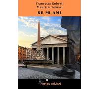 Libri Ruberti Francesca / Maurizio Tomasi - Se Mi Ami