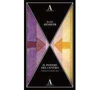 Libri Rudolf Arnheim - Il potere del centro - 2020 (Aesthetica)