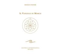 Libri Rudolf Steiner - Il Vangelo di Marco - 2020