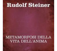 Libri Rudolf Steiner - La Metamorfosi Della Vita Dell'anima