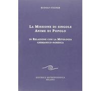 Libri Rudolf Steiner - La Missione Di Singole Anime Di Popolo. In Relazione Con