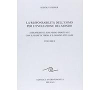 Libri Rudolf Steiner - La Responsabilita Dell'Uomo Per L'Evoluzione Del Mondo