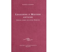 LIBRO LEGGENDE E MISTERI ANTICHI (NELLA LORO OCCULTA VERITA') - RUDOLF STEINER