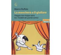 Libri Ruffolo Marco - La Maschera E Il Giullare