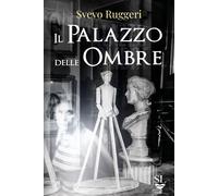 Libri Ruggeri Svevo - Il Palazzo Delle Ombre