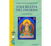 Libri Ruota Del Dharma. Cinquant'anni Di Buddhismo Italiano (Una)