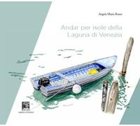Libri Russo Angela Maria - Andar Per Isole Della Laguna Di Venezia