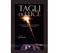 Libri Russotti Giuseppe - Tagli Di Luce. La Violenza Sulle Donne Raccontata Dall