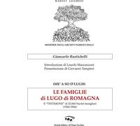 Libri Rustichelli Giancarlo - Le Famiglie Di Lugo Di Romagna. Il Testimone Di 32