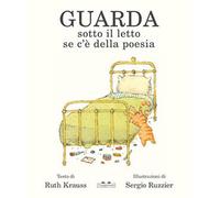 Guarda sotto il letto se c'è della poesia