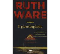 Libri Ruth Ware - Il gioco bugiardo - 2018 (Top Thriller)