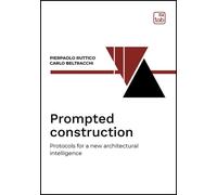 Libri Ruttico Pierpaolo / Beltracchi Carlo - Prompted Construction. Protocols Fo