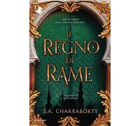 Libri S. A. Chakraborty - Il regno di rame - 2022
