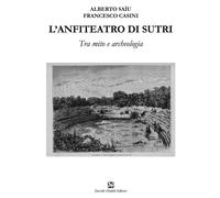 Libri SaÃ¬u Alberto / Casini Francesco - L' Anfiteatro Di Sutri. Tra Mito E Arch
