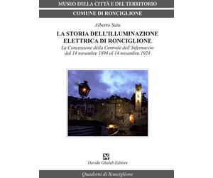 Libri SaÃ¬u Alberto - La Storia Dell'illuminazione Elettrica Di Ronciglione. La