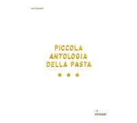 Libri Sabatelli Asia - Piccola Antologia Della Pasta. Ediz. Illustrata
