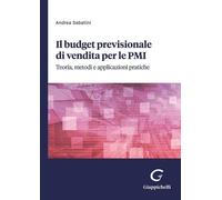 Libri Sabatini Andrea - Il Budget Previsionale Di Vendita Per Le PMI. Teoria, Me